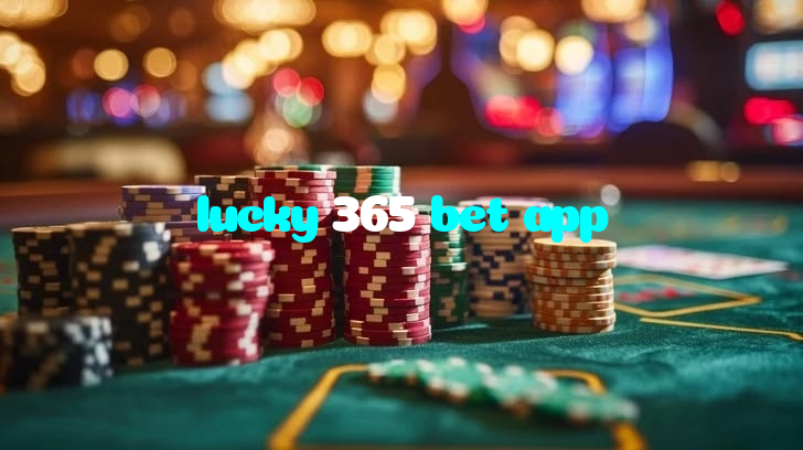 lucky 365 bet app