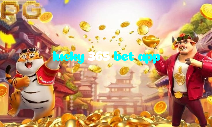lucky 365 bet app